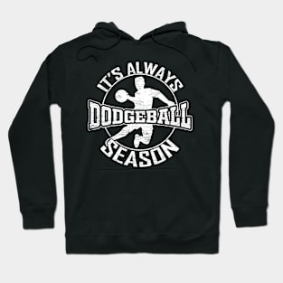 It's Always Dodgeball Season Dodge Ball Hoodie